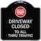 Signmission Driveway Closed to All Thru Traffic W/ Do Not Enter Heavy-Gauge Alum Sign, 18" x 18", BS-1818-24132 A-DES-BS-1818-24132 - alternate 1